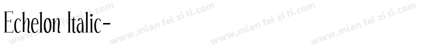 Echelon Italic字体转换